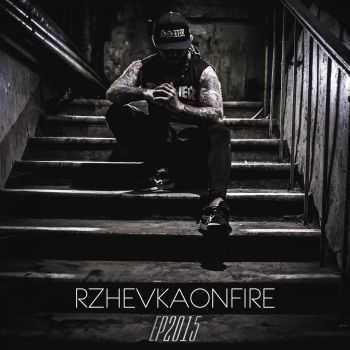Rzhevka On Fire - Rzhevka On Fire [EP] (2015)