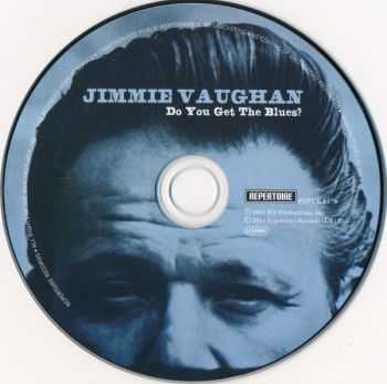 Jimmie Vaughan - Do You Get The Blues? (2001/ 2013) Jimmie Vaughan - Do You Get The Blues? (2001/ 2013)