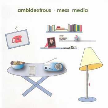 Ambidextrous - Mess Media (2004)