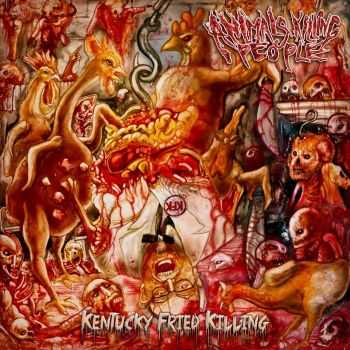 Animals Killing People - Kentucky Fried Killing (Reissue) (2015)