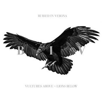 Buried In Verona - Vultures Above, Lions Below (2015)
