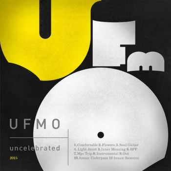Ufmo - Uncelebrated (2015)