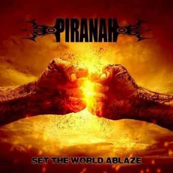 Piranah - Set the World Ablaze (2015) Piranah - Set the World Ablaze (2015)