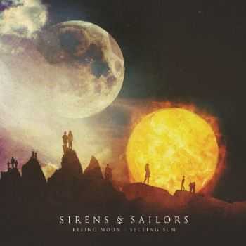 Sirens & Sailors - Rising Moon: Setting Sun (2015) Sirens & Sailors - Rising Moon: Setting Sun (2015)