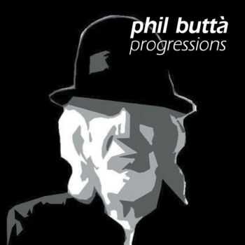 Phil Butta - Progressions (2015) Phil Butta - Progressions (2015)