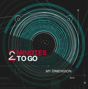 2 Minutes To Go - My Dimension (2015) 2 Minutes To Go - My Dimension (2015)