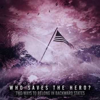 Who Saves The Hero? - Two Ways to Belong in Backward States [EP] (2015)