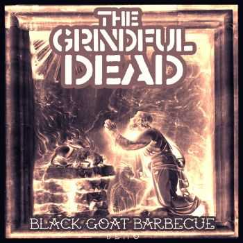 The Grindful Dead - Black Goat Barbecue [Demo] (2014)