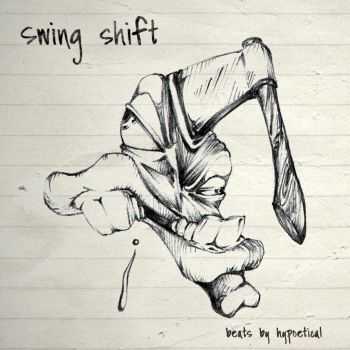  Hypoetical - Swing Shift (EP) (2015)