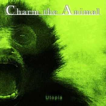 Charm The Animal - Utopia (2015)