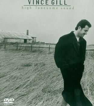 Vince Gill - High Lonesome Sound [DVD-Audio] (2003)