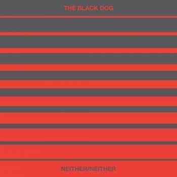 The Black Dog - Neither/Neither (2015)