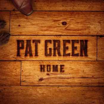 Pat Green - Home (2015) Pat Green - Home (2015)