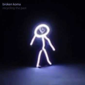 Broken Koma - recycling the past (2015)