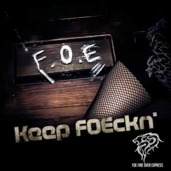 FOE Fire Over Express - Keep Foeckn' (2015)