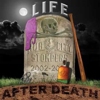 Hub City Stompers - LIfe After Death (2015)