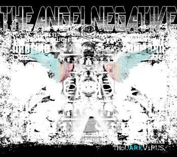 The Angel Negative - Thou Are Virus (2015)