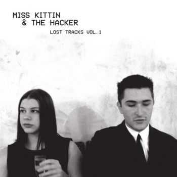 Miss Kittin & The Hacker - Lost Tracks Vol. 1 (2015)