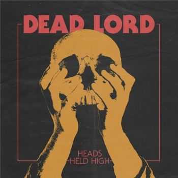 Dead Lord - Heads Held High (Limited Edition) (2015)