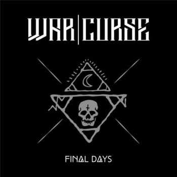 War Curse - Final Days (2015) War Curse - Final Days (2015)