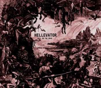 Hellevator - Nail on the Head (2015) Hellevator - Nail on the Head (2015)