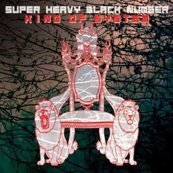 Super Heavy Black Number - King Of System (2015)