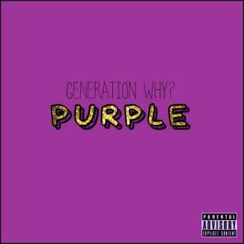  Generation Why? - PURPLE (2014)