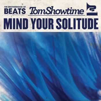 Tom Showtime - Mind Your Solitude EP (2015)