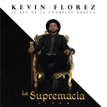 Kevin Florez - La Supremacia (2015)