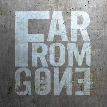 Far From Gone - Far From Gone (2015) Far From Gone - Far From Gone (2015)