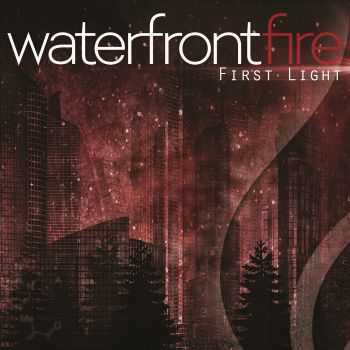 Waterfront Fire - First Light (2015)