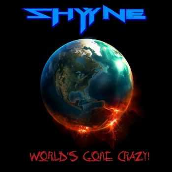 Shyyne - Worlds Gone Crazy! (2015)