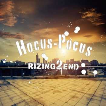 Rizing 2 End - Hocus-Pocus (2015) Rizing 2 End - Hocus-Pocus (2015)