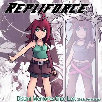 Repliforce - Distant Memories Once Lost (Bright Reflections) (2010)