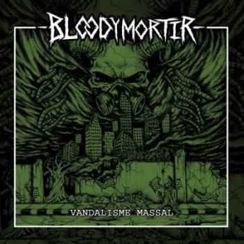 Bloody Mortir - Vandalisme Massal (2015)