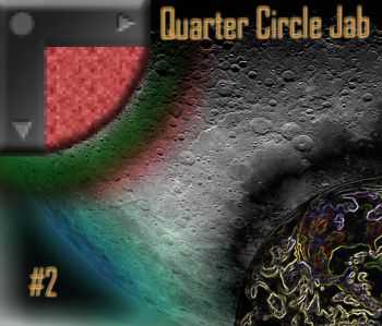 Quarter Circle Jab - #2 (2011)