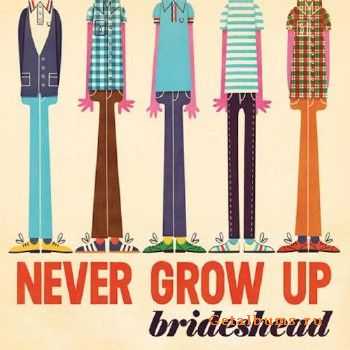 Brideshead - Never Grow Up (2015)