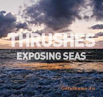 Thrushes - Exposing Seas (2015)