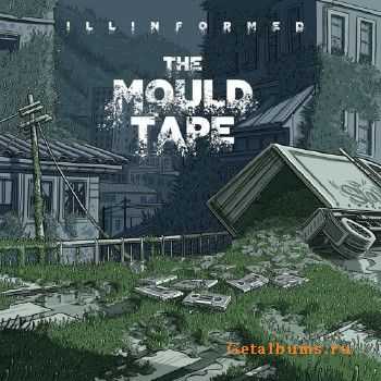 Illinformed - The Mould Tape (2015)