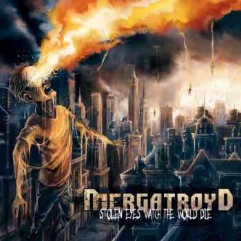 Mergatroyd - Stolen Eyes Watch The World Die [EP] (2015)