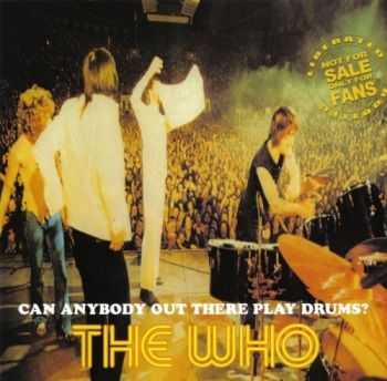 The Who - Can Anybody Out There Play The Drums? (1973)