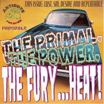 The Fury... Heat! - The Primal, The Power, The Fury... Heat! (2012)