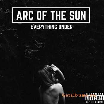 Arc Of The Sun - Everything Under (2015)