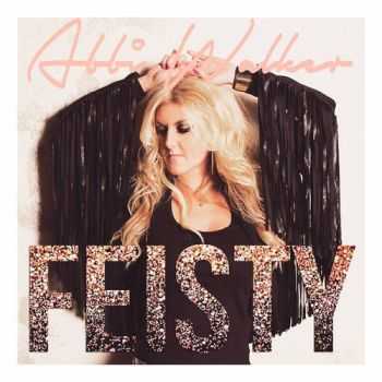 Abbi Walker - Feisty (2015) Abbi Walker - Feisty (2015)
