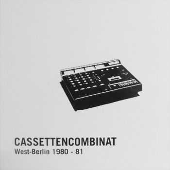 VA - Cassettencombinat West-Berlin 1980 - 81 (2006)