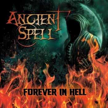 Ancient Spell - Forever In Hell (2015)
