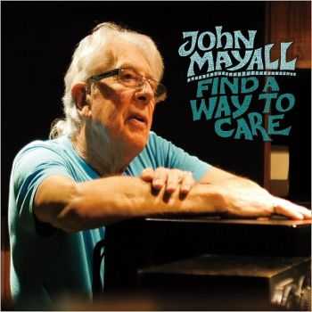 John Mayall - Find A Way To Care (2015)