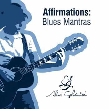 Akos Galantai - Affirmations Blues Mantras (2015)