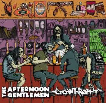 The Afternoon Gentlemen / Lycanthrophy - split (2015) The Afternoon Gentlemen / Lycanthrophy - split (2015)