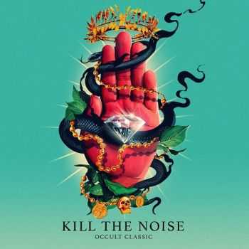 Kill The Noise - Occult Classic (2015)